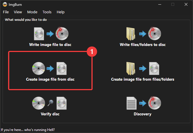 ImgBurn asks, What would you like to do? Of six options in a 3-by-2 grid, the one in the second row, first column, called Create image file from disc, is highlighted (step 1).